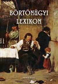 BÖRTÖNÜGYI LEXIKON