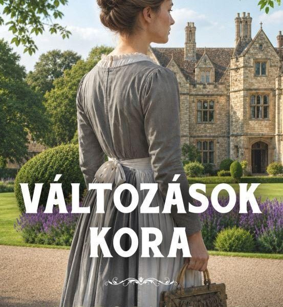 A VÁLTOZTATÁSOK KORA