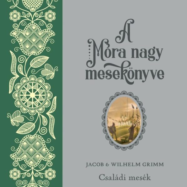 A MÓRA NAGY MESEKÖNYVE - CSALÁDI MESÉK