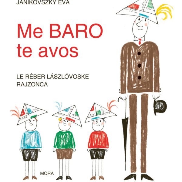 ME BARO TE AVOS (HA ÉN FELNŐTT VOLNÉK)