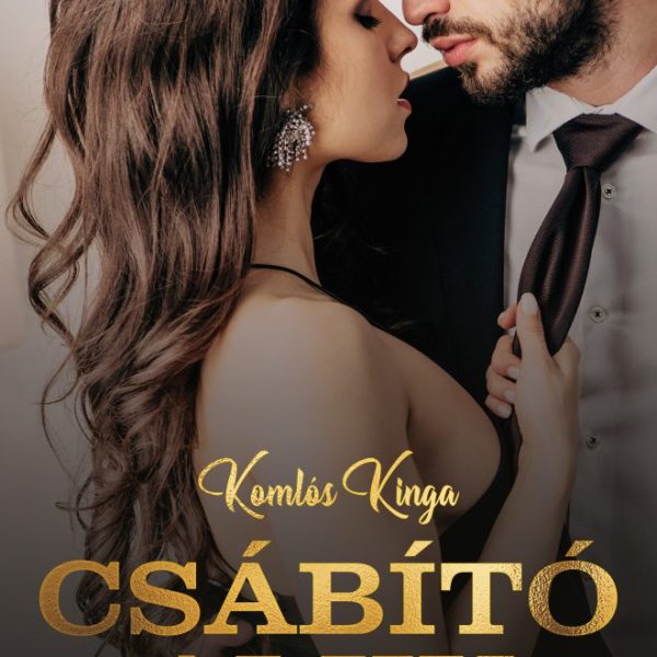 CSÁBÍTÓ ALKU - ESZEMENT ALKUK SOROZAT II. (MÁSODIK  ÁTDOLGOZOTT KIADÁS)