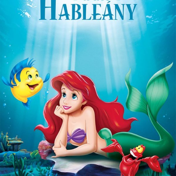 A KIS HABLEÁNY - DISNEY KLASSZIKUSOK