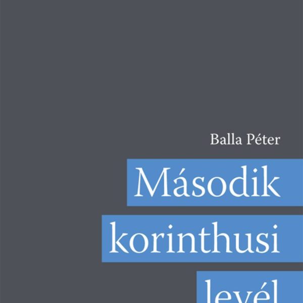 MÁSODIK KORINTHUSI LEVÉL - MAGYARÁZATOK A REVIDEÁLT ÚJ FORDÍTÁSÚ BIBLIÁHOZ (RÚF
